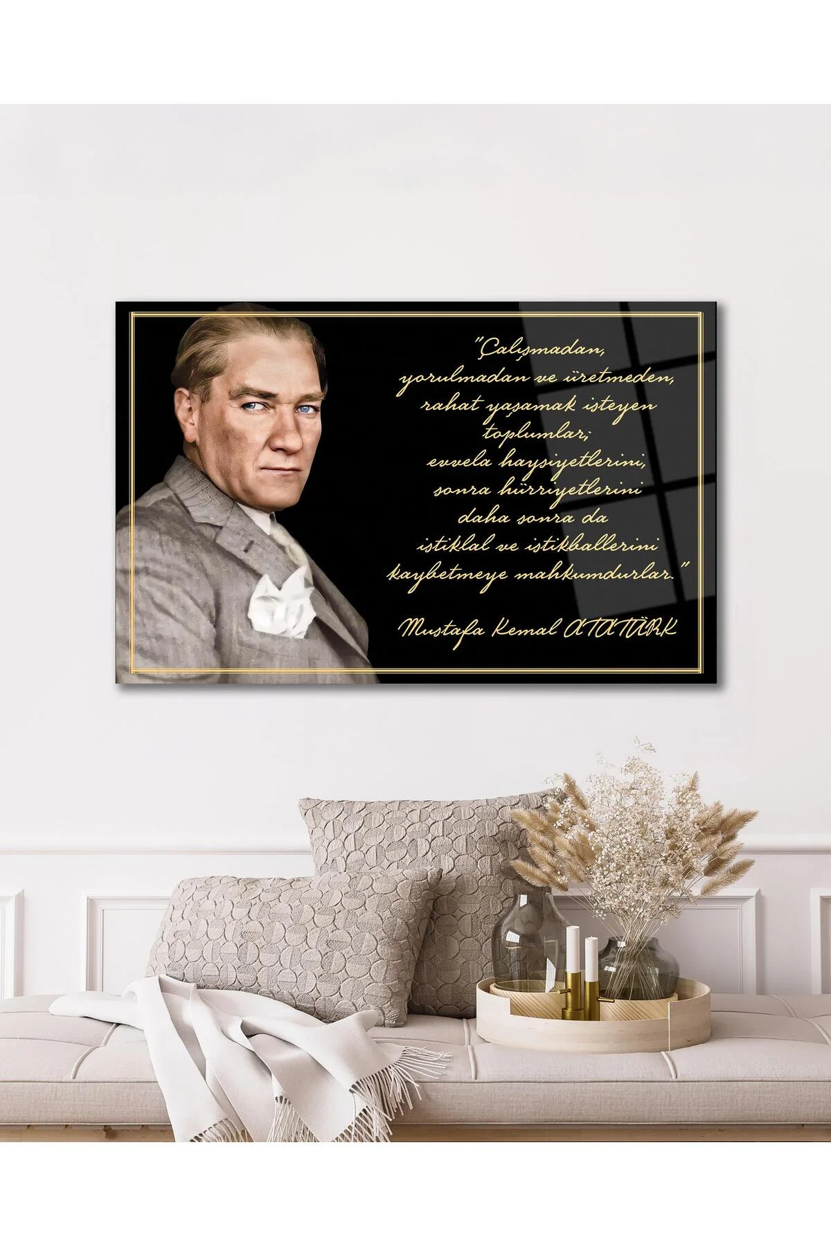 Atatürk Cam Tablo "Çalışmadan, yorulmadan ve üretmeden" Modern Ev Ofis Salon Kurum Hediyelik Tablo - dekorcumshop Görsel 7