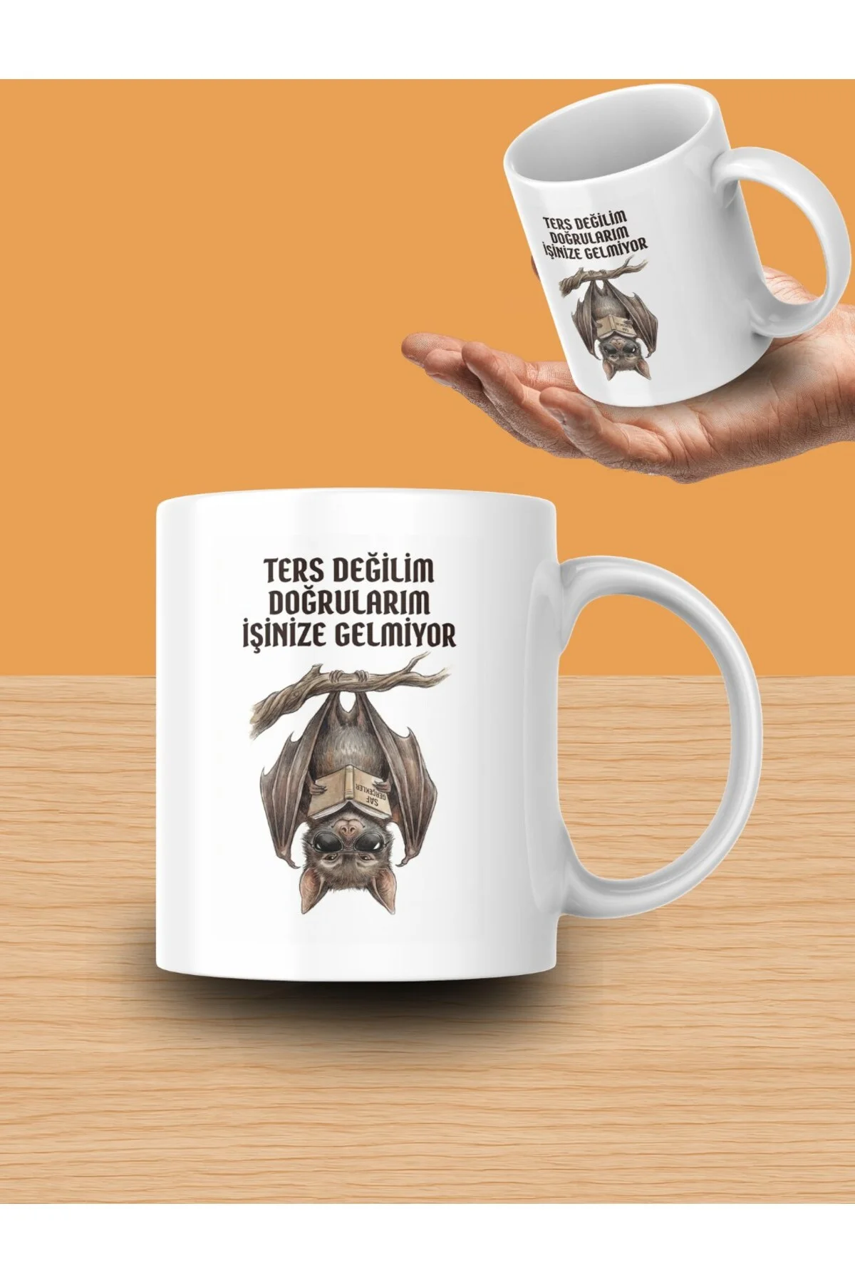 "Ters Değilim Doğrularım İşinize Gelmiyor Yazılı Ters Duran Yarasa Tasarımlı Kupa