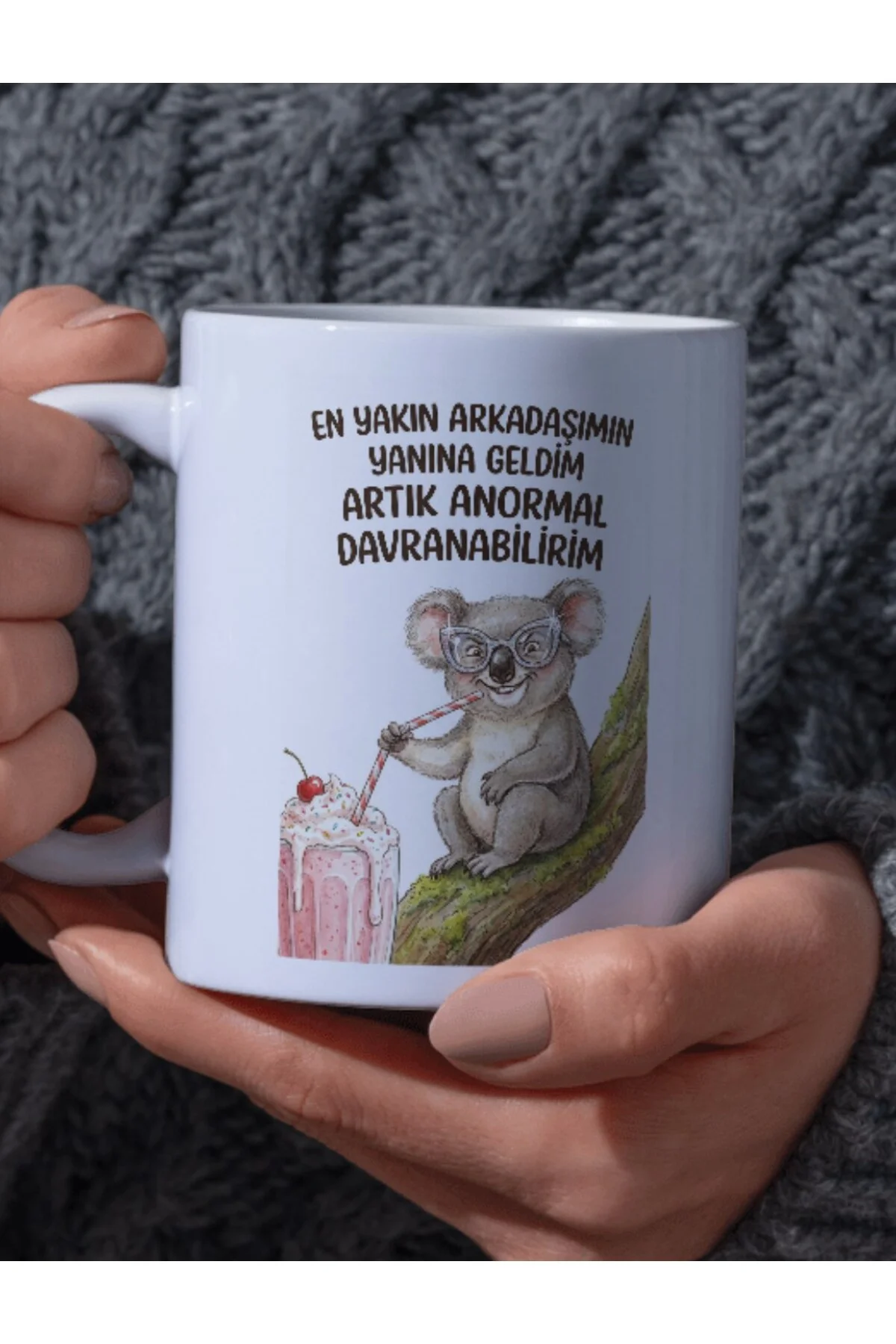 "En Yakın Arkadaşımın Yanına Geldim Artık Anormal Davranabilirim" Yazılı Koala Tasarım Kupa Bardak - Fikart Görsel 2