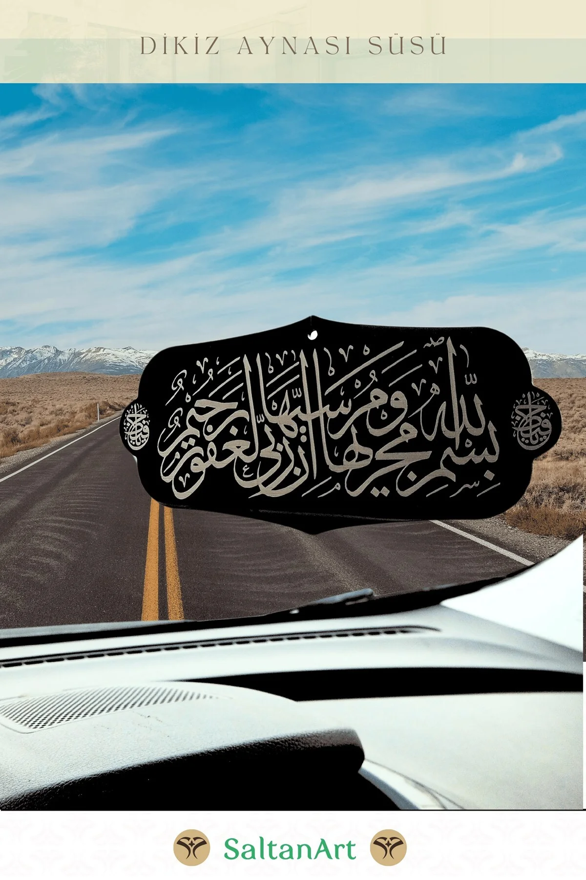 Dikiz Aynası Süsü Hud Suresi 41. Ayet Yolculuk Duası Bismillahi Mecraha ve Mürsaha inne Rabbi - SaltanArt
